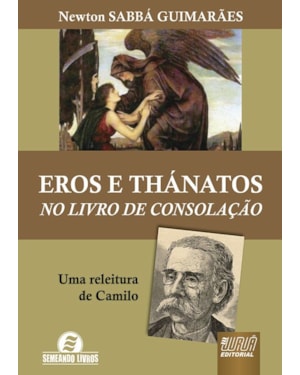 EROS E THÁNATOS - NO LIVRO DE CONSOLAÇÃO - UMA RELEITURA DE CAMILO
