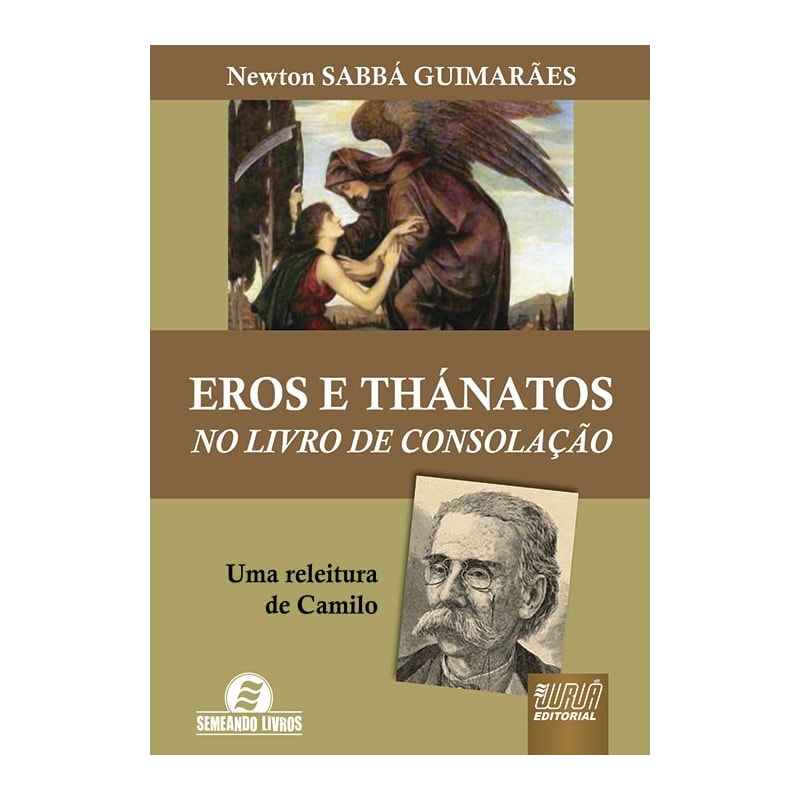 EROS E THÁNATOS - NO LIVRO DE CONSOLAÇÃO - UMA RELEITURA DE CAMILO