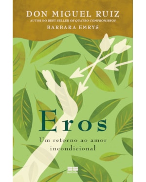 EROS: UM RETORNO AO AMOR INCONDICIONAL