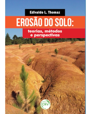 EROSÃO DO SOLO:: TEORIAS, MÉTODOS E PERSPECTIVAS