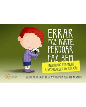Errar faz parte, perdoar faz bem: ensinando crianças a desenvolver compaixão