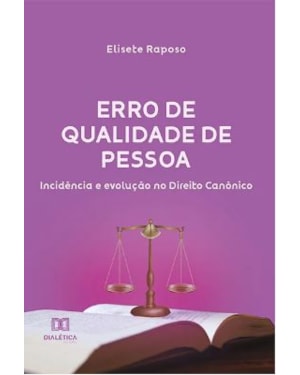 ERRO DE QUALIDADE DE PESSOA: INCIDÊNCIA E EVOLUÇÃO NO DIREITO CANÔNICO