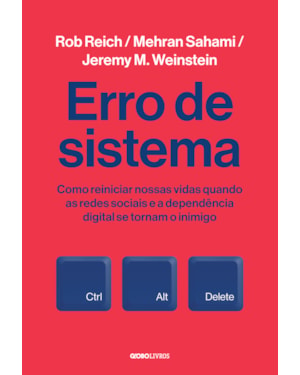 ERRO DE SISTEMA: COMO REINICIAR NOSSAS VIDAS QUANDO AS REDES SOCIAIS E A DEPENDÊNCIA DIGITAL SE TORNAM O INIMIGO