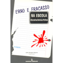 ERRO E FRACASSO NA ESCOLA: ALTERNATIVAS TEORICAS E PRATICAS