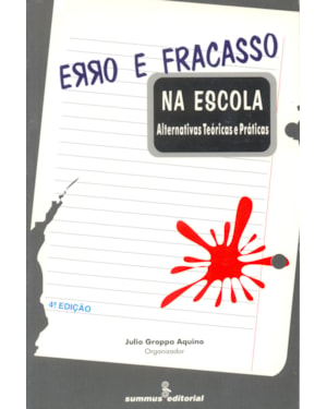 ERRO E FRACASSO NA ESCOLA: ALTERNATIVAS TEORICAS E PRATICAS