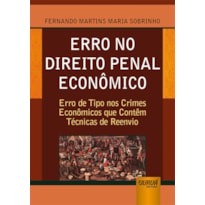 ERRO NO DIREITO PENAL ECONÔMICO - ERRO DE TIPO NOS CRIMES ECONÔMICOS QUE CONTÊM TÉCNICAS DE REENVIO