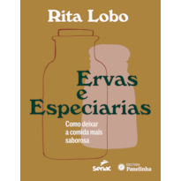 ERVAS E ESPECIARIAS: COMO DEIXAR A COMIDA MAIS SABOROSA