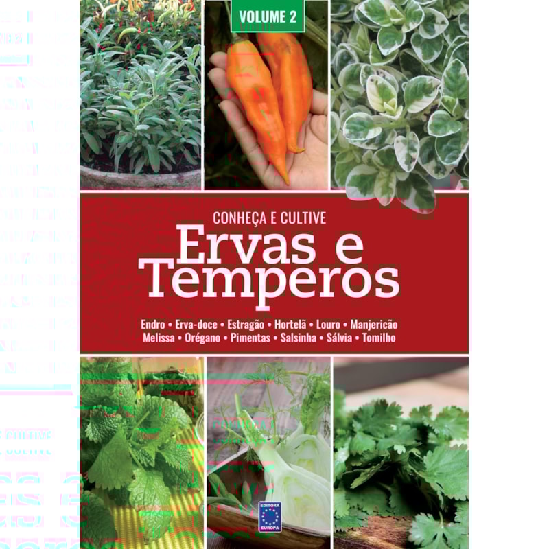 ERVAS E TEMPEROS: CONHEÇA E CULTIVE - VOLUME 2