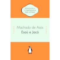 ESAÚ E JACÓ - COM INTRODUÇÃO E NOTAS DE HÉLIO GUIMARÃES
