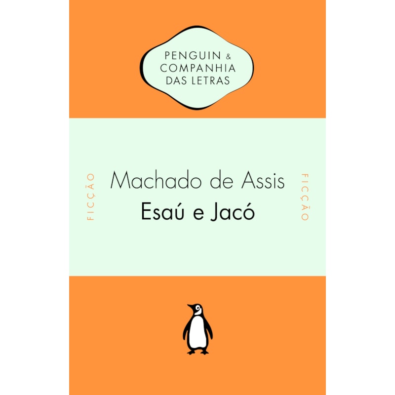 ESAÚ E JACÓ - COM INTRODUÇÃO E NOTAS DE HÉLIO GUIMARÃES