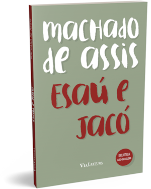 ESAÚ E JACÓ - MACHADO DE ASSIS