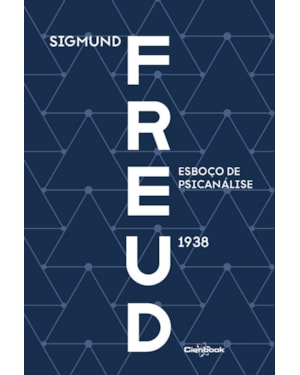 ESBOÇO DE PSICANÁLISE (1938) - FREUD