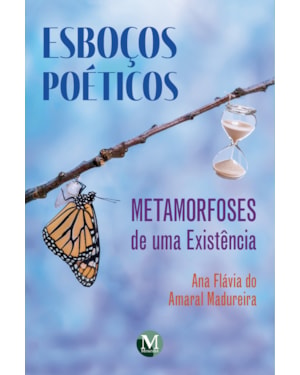 ESBOÇOS POÉTICOS: METAMORFOSES DE UMA EXISTÊNCIA - 1993 A 2025
