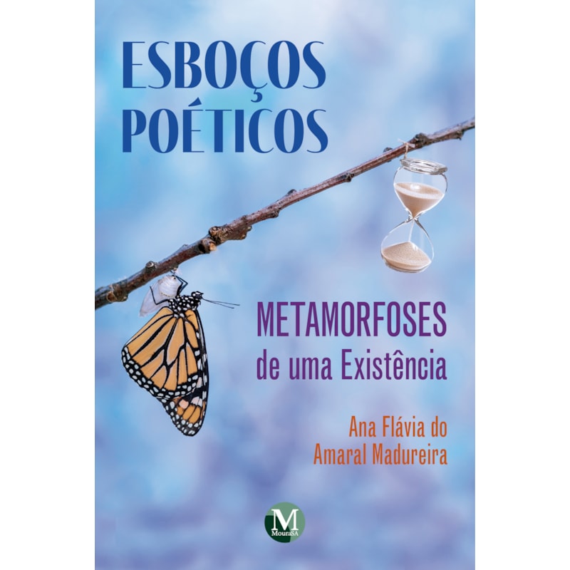 ESBOÇOS POÉTICOS: METAMORFOSES DE UMA EXISTÊNCIA - 1993 A 2025