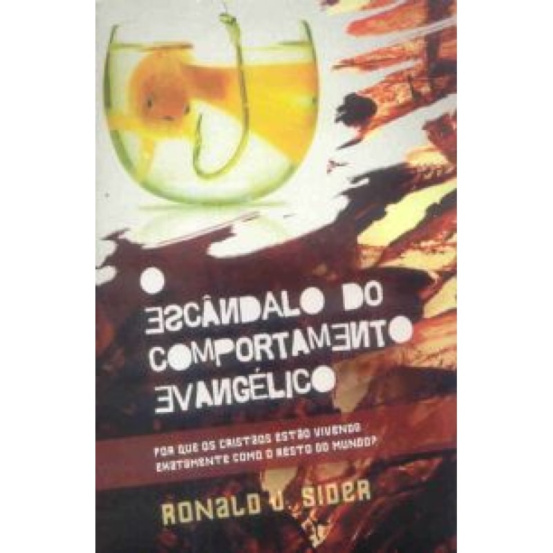 ESCANDALO DO COMPORTAMENTO EVANGELICO, O - 1ª