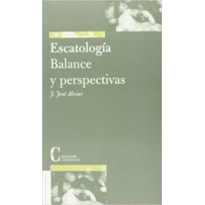 ESCATOLOGIA BALANCE Y PERSPECTIVAS