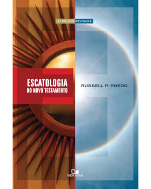 Escatologia do novo testamento - 3ª edição revisada