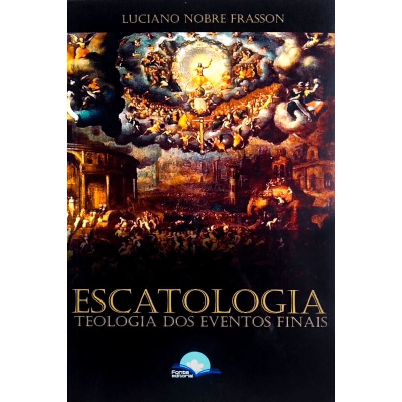 Escatologia: teologia dos eventos finais