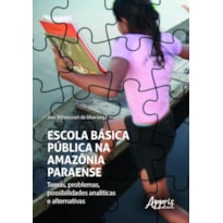 ESCOLA BÁSICA PÚBLICA NA AMAZÔNIA PARAENSE: TEMAS, PROBLEMAS, POSSIBILIDADES ANALÍTICAS E ALTERNATIVAS