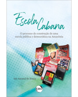 ESCOLA CABANA:O PROCESSO DE CONSTRUÇÃO DE UMA ESCOLA PÚBLICA E DEMOCRÁTICA NA AMAZÔNIA