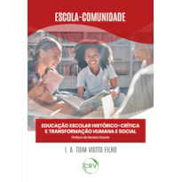 ESCOLA-COMUNIDADE: EDUCAÇÃO ESCOLAR HISTÓRICO-CRÍTICA E TRANSFORMAÇÃO HUMANA E SOCIAL