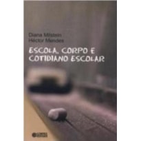 ESCOLA, CORPO E COTIDIANO ESCOLAR