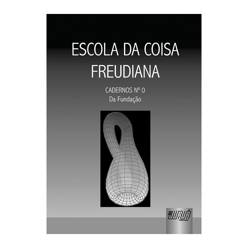 ESCOLA DA COISA FREUDIANA - CADERNOS NÚMERO 0