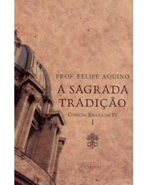 ESCOLA DA FE VOL I - SAGRADA TRADICAO