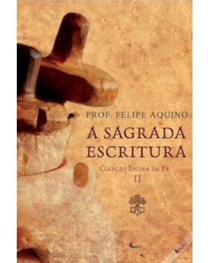 ESCOLA DA FE - VOLUME II - A SAGRADA ESCRITURA
