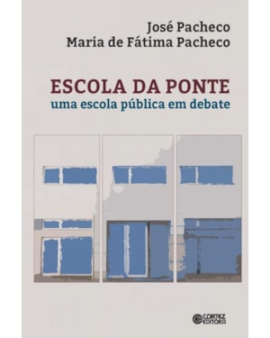 ESCOLA DA PONTE: UMA ESCOLA PÚBLICA EM DEBATE