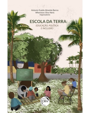 ESCOLA DA TERRA: EDUCAÇÃO, POLÍTICA E INCLUSÃO