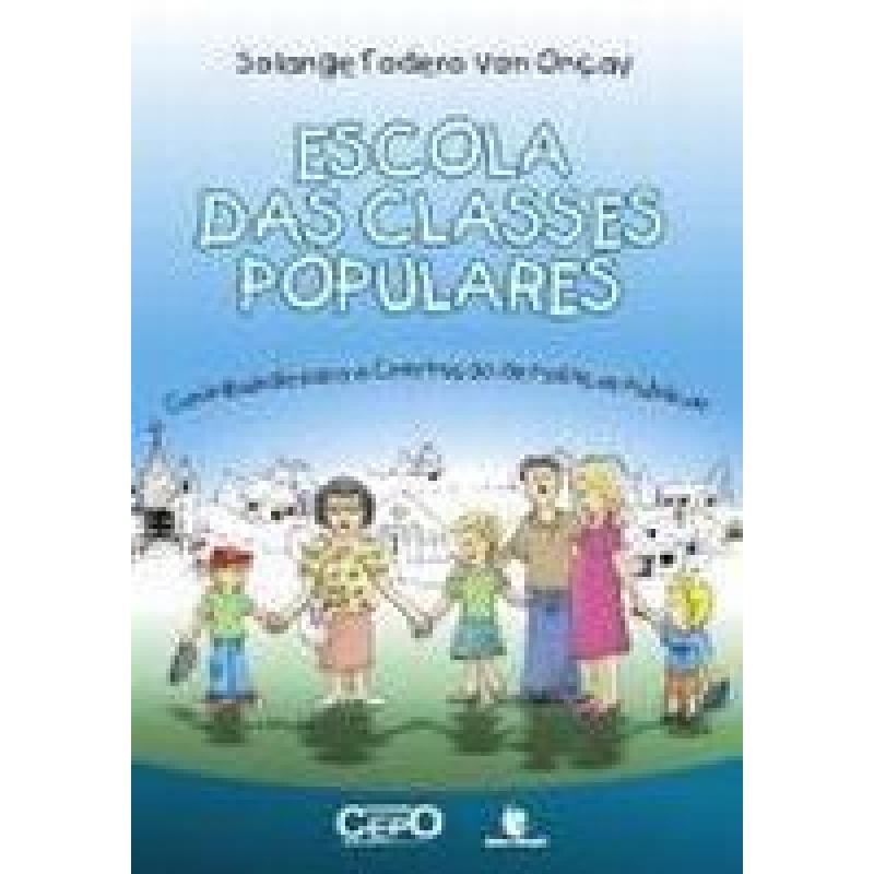 ESCOLA DAS CLASSES POPULARES: CONTRIBUINDO PARA A CONSTRUCAO DE POLITICAS P - 1