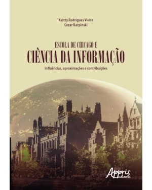 ESCOLA DE CHICAGO E CIÊNCIA DA INFORMAÇÃO: INFLUÊNCIAS, APROXIMAÇÕES E CONTRIBUIÇÕES