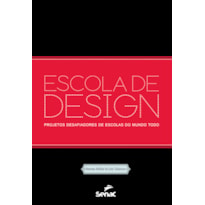 ESCOLA DE DESIGN: PROJETOS DESAFIADORES DE ESCOLAS DO MUNDO TODO