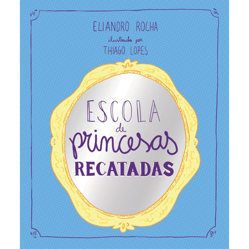 ESCOLA DE PRINCESAS RECATADAS