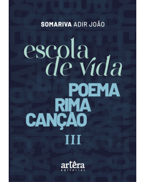 ESCOLA DE VIDA: POEMA RIMA CANÇÃO III