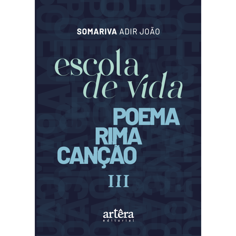ESCOLA DE VIDA: POEMA RIMA CANÇÃO III