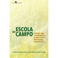 Escola do campo: desafios para o enraizamento de uma prática educacional democrática