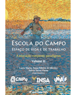 ESCOLA DO CAMPO ESPAÇO DE VIDA E DE TRABALHO: A EDUCAÇÃO ROMPENDO PARADIGMAS [VOLUME II]