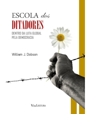 ESCOLA DOS DITADORES: DENTRO DA LUTA GLOBAL PELA DEMOCRACIA