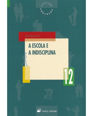 ESCOLA E A INDISCIPLINA, A