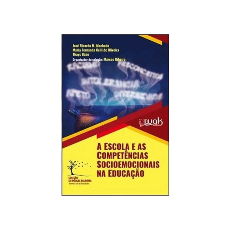 ESCOLA E AS COMPETENCIAS SOCIOEMOCIONAIS NA EDUCACAO, A 1 ED 2025