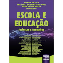 ESCOLA E EDUCAÇÃO - PRÁTICAS E REFLEXÕES