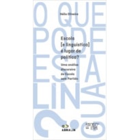 ESCOLA [E LINGUÍSTICA] É LUGAR DE POLÍTICA? - UMA ANÁLISE DISCURSIVA DA ESCOLA SEM PARTIDO