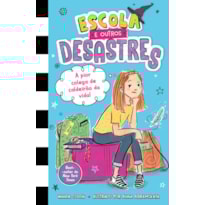 ESCOLA E OUTROS DESASTRES, LIVRO 1: A PIOR COLEGA DE CALDEIRÃO DA VIDA!