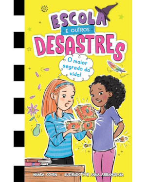 ESCOLA E OUTROS DESASTRES, LIVRO 3: O MAIOR SEGREDO DA VIDA! - PARA LEITORAS DE