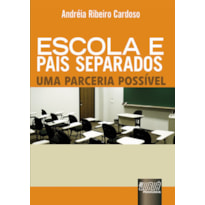 ESCOLA E PAIS SEPARADOS - UMA PARCERIA POSSÍVEL