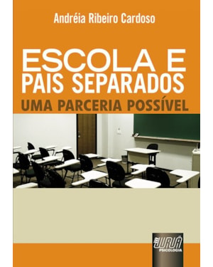 ESCOLA E PAIS SEPARADOS - UMA PARCERIA POSSÍVEL