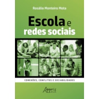 ESCOLA E REDES SOCIAIS: CONEXÕES, CONFLITOS E SOCIABILIDADES