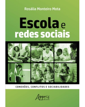 ESCOLA E REDES SOCIAIS: CONEXÕES, CONFLITOS E SOCIABILIDADES